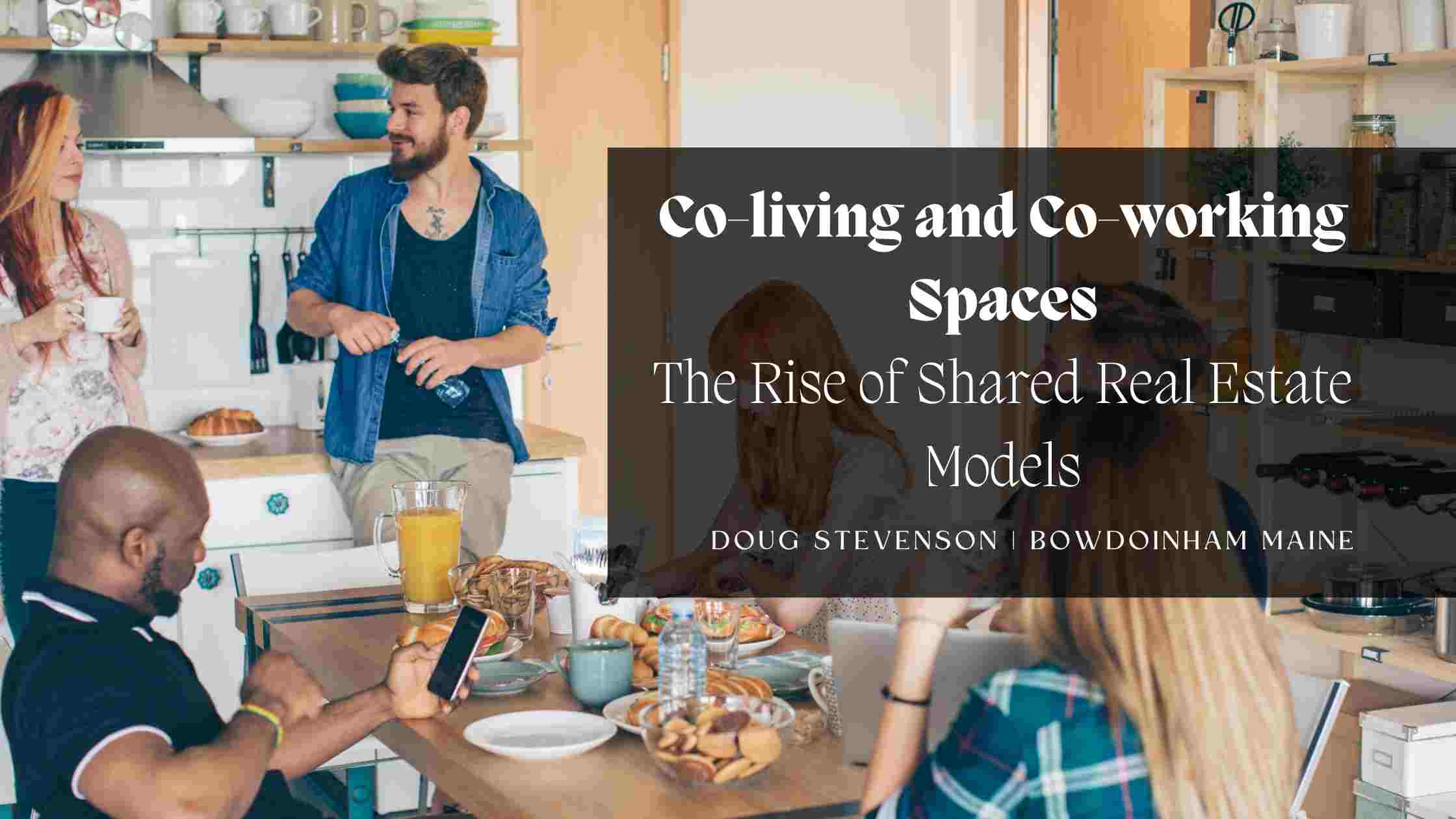 Co-living and Co-working Spaces: The Rise of Shared Real Estate Models