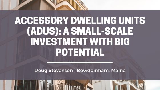 Accessory Dwelling Units (ADUs): A Small-Scale Investment with Big Potential
