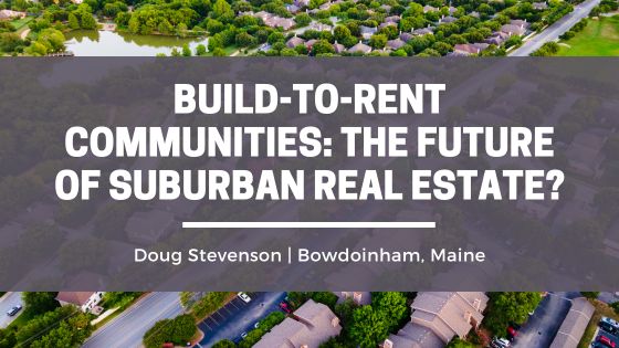 Build-to-Rent Communities: The Future of Suburban Real Estate?
