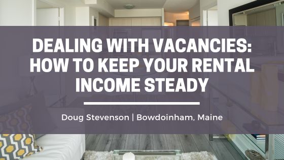 Dealing with Vacancies: How to Keep Your Rental Income Steady