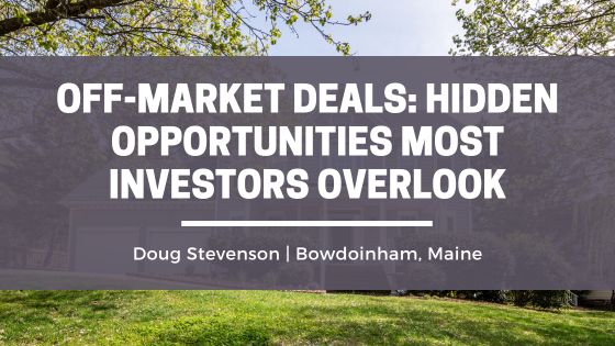 Off-Market Deals: Hidden Opportunities Most Investors Overlook